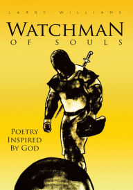 Title: Watchman of Souls, Author: Larry Williams