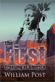 Title: The First Crossing of America, Author: William Post