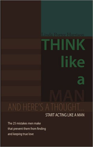 Think Like a Man: And here's a thought... Start acting like a man