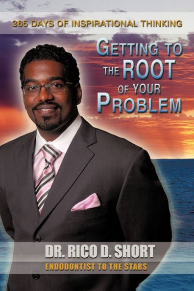 Getting to the Root of Your Problem: 365 Days Inspirational Thinking