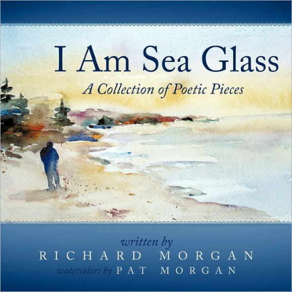 I Am Sea Glass: A Collection of Poetic Pieces