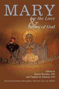 Title: Mary for the Love and Glory of God: Essays on Mary and Ecumenism with a Foreword by William McLoughlin, OSM, Hon. Gen. Scy, ESBVM, Author: Maura Hearden PhD