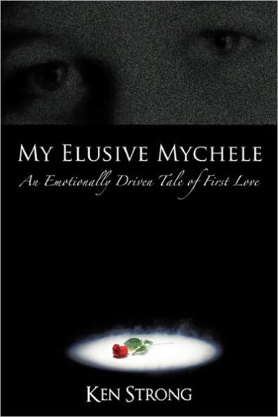 My Elusive Mychele: An Emotionally Driven Tale of First Love