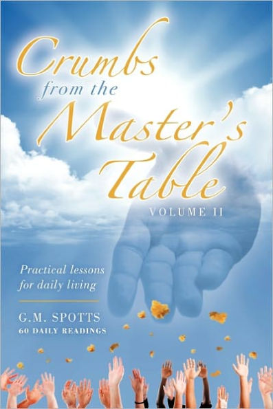 Crumbs from the Master's Table: Practical lessons for daily living