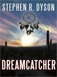 Title: DREAMCATCHER, Author: Stephen R. Dyson