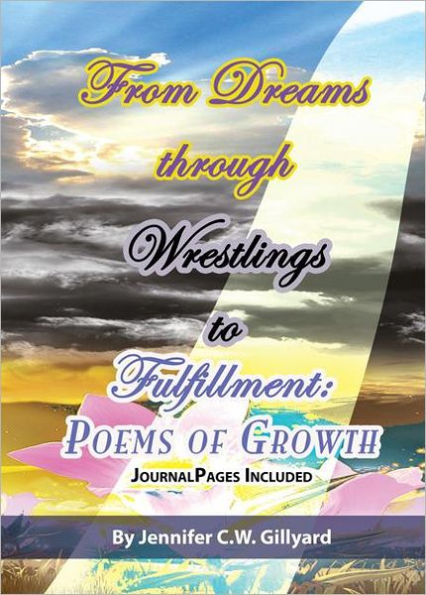 From Dreams, Through Wrestlings, To Fulfillment: Poems of Growth