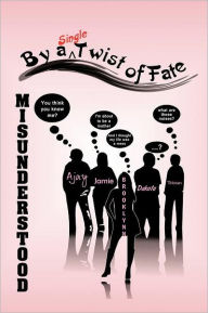 Title: Misunderstood: ...by a Single Twist of Fate, Author: C C Graham