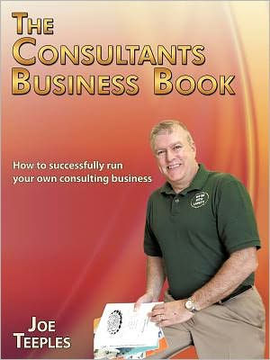The Consultants business Book: How to successfully run your own consulting