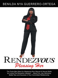 Title: RENDEZVOUS: PLEASING HER, Author: Benilda Nya Guerrero-Ortega