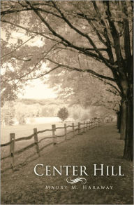 Title: Center Hill, Author: Maury M. Haraway