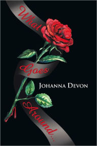 Title: What Goes Around..., Author: Johanna Devon