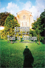 Title: Autumn on the Trail to Santiago, Author: James Timberlake