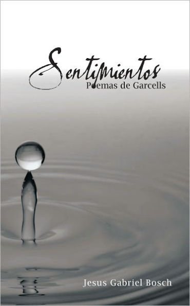 Sentimientos: Poemas de Garcells