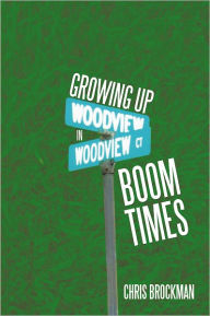 Title: Growing Up In Boom Times, Author: Chris Brockman