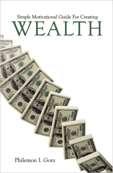 Simple Motivational Guide for Creating Wealth