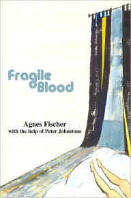 Title: Fragile Blood, Author: Agnes Fischer