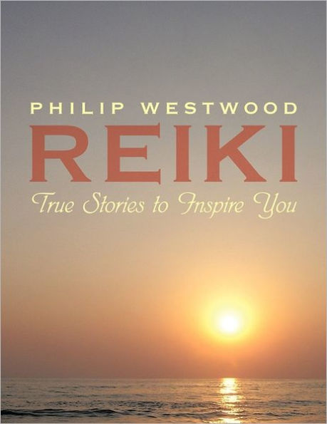 Reiki: True Stories to Inspire You