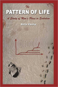 Title: The Pattern of Life: A Study of Man'S Place in Evolution, Author: Börje Ekstig