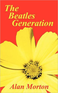 Title: The Beatles Generation, Author: Alan Morton