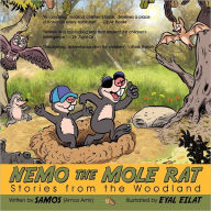 Title: Nemo the Mole Rat: Stories from the Woodland, Author: Samos (Amos Amir)