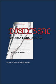 Title: DISMISSAL IN NIGERIA LABOUR LAW, Author: Celestine N. Omehia