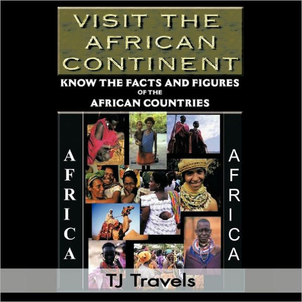 Visit the African Continent: Know the Facts and Figures of the African Countries