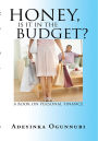 Honey, Is it in the Budget?: A book on Personal Finance