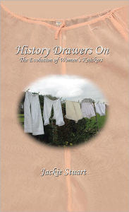 Title: History Drawers On: The Evolution of Women's Knickers, Author: Jackie Stuart