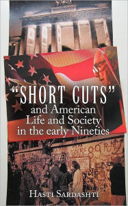 Title: Short Cuts and American Life and Society in Early Nineties, Author: Hasti Sardashti