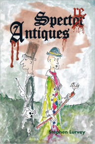 Title: Spectre Antiques, Author: Stephen Lurvey