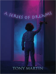 Title: A Series of Dreams, Author: TONY MARTIN