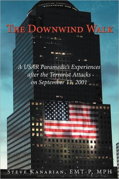 The Downwind Walk: A Usar Paramedic's Experiences After the Terrorist Attacks on September 11, 2001