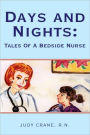 Days and Nights: Tales Of A Bedside Nurse