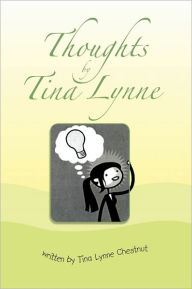 Title: Thoughts by Tina Lynne, Author: Tina Lynne Chestnut