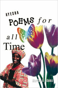 Title: Ayesha Poems For All Time, Author: Martha A Adams