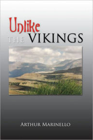 Title: Unlike The Vikings, Author: Arthur Marinello