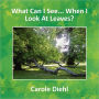 What Can I See... When I Look At Leaves?