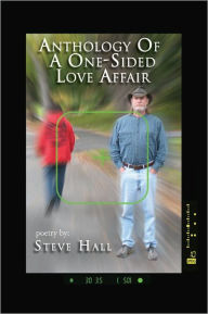 Title: Anthology Of A One-Sided Love Affair, Author: Steve Hall