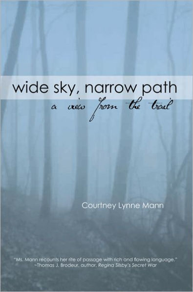 WIDE SKY, NARROW PATH: A View From The Trail