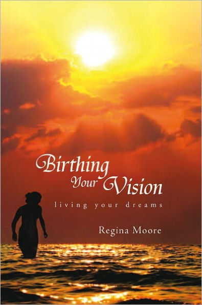 Birthing Your Vision: living your dreams