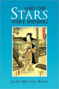 Title: And the Stars Were Shining, Author: Jose Miguel Roig