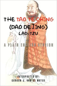 Title: The Tao Te Ching (Dao De Jing), Author: Gordon J Van De Water