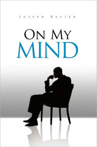 Title: On My Mind, Author: Joseph Baxter