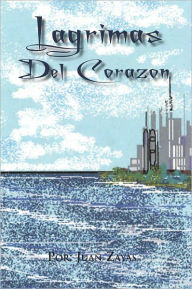 Title: Lagrimas Del Corazon, Author: Juan Zayas