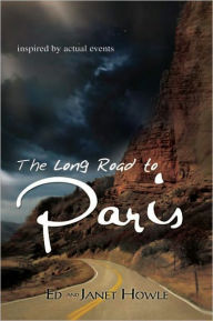 Title: The Long Road to Paris, Author: Ed and Janet Howle