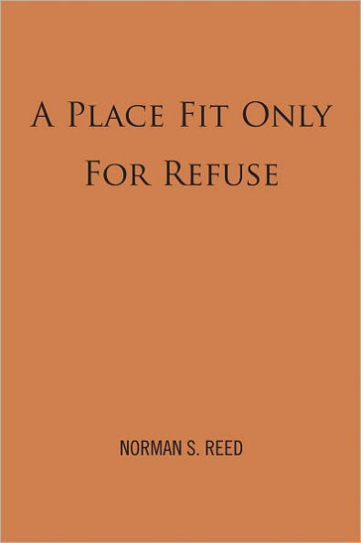 A Place Fit Only For Refuse