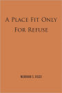 A Place Fit Only For Refuse