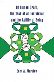 Title: Of Human Craft, the Task of an Individual and the Ability of Being, Author: Eder A. Morales