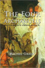 The Four Archangels: Angelic Inspiration for a Balanced, Joyous Life