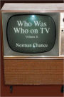 Who Was Who on TV: Volume II